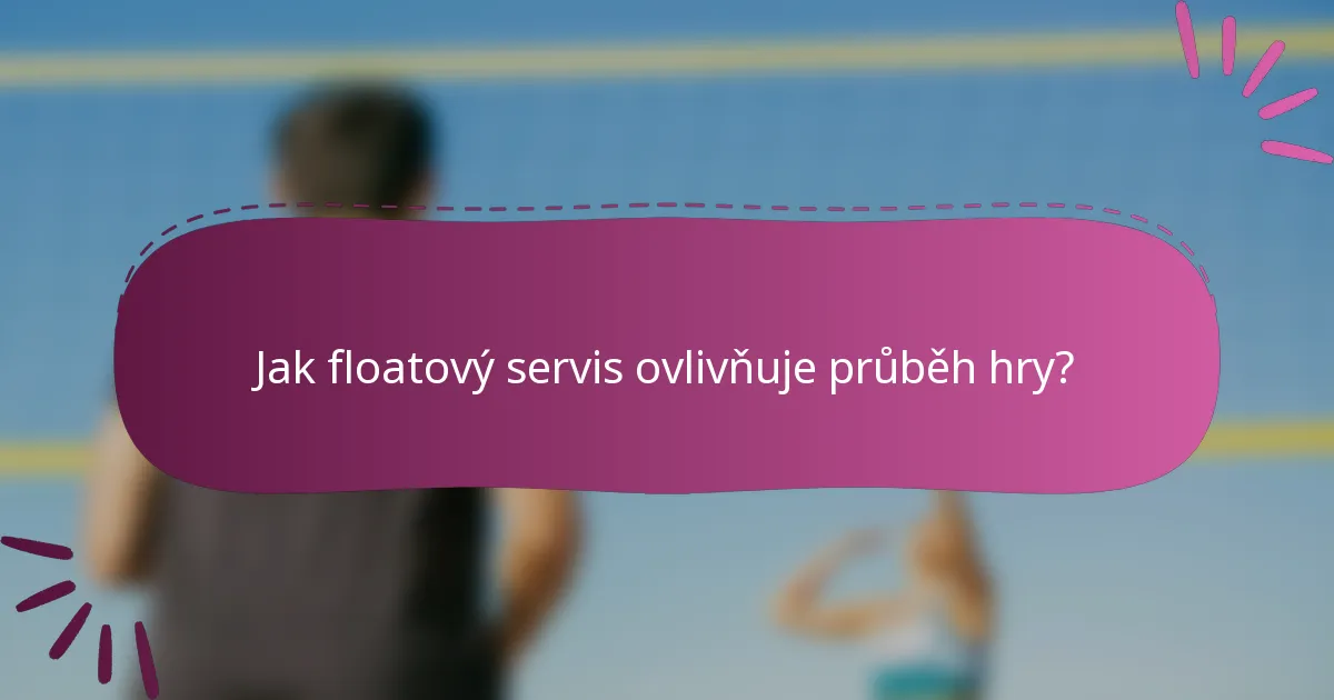 Jak floatový servis ovlivňuje průběh hry?