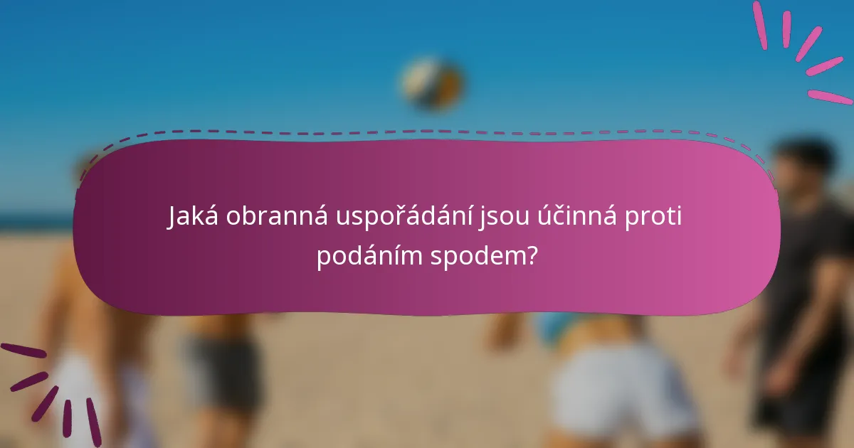 Jaká obranná uspořádání jsou účinná proti podáním spodem?