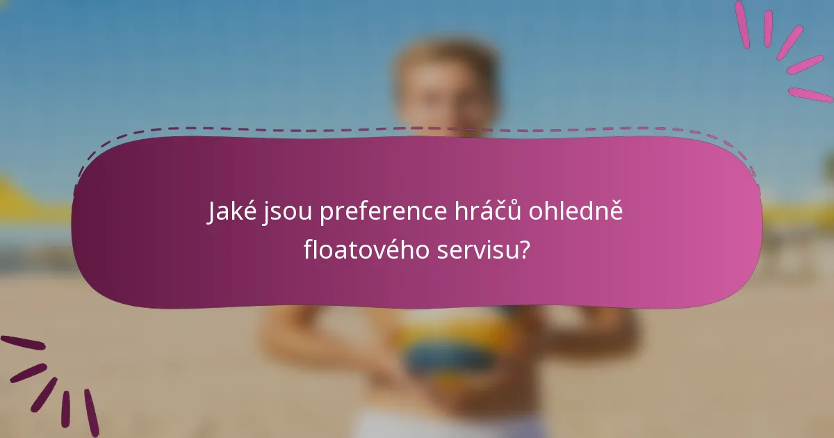 Jaké jsou preference hráčů ohledně floatového servisu?