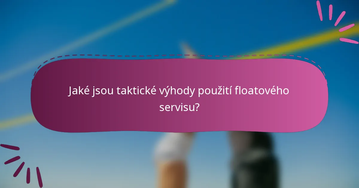 Jaké jsou taktické výhody použití floatového servisu?