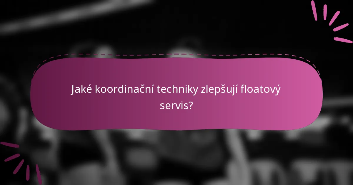 Jaké koordinační techniky zlepšují floatový servis?