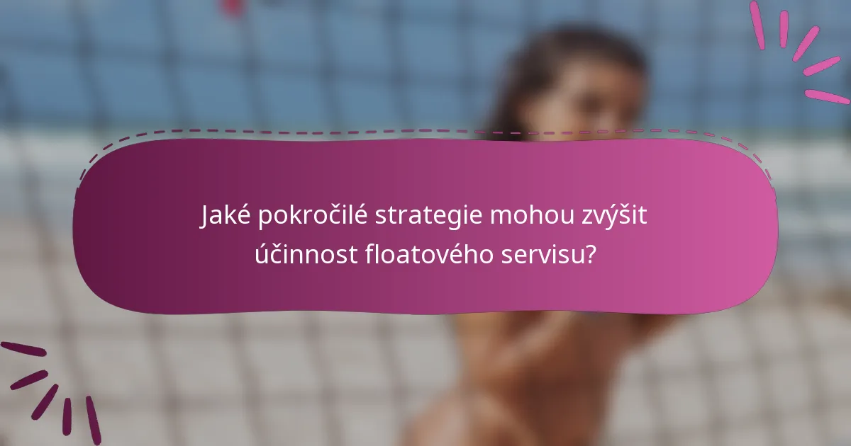 Jaké pokročilé strategie mohou zvýšit účinnost floatového servisu?