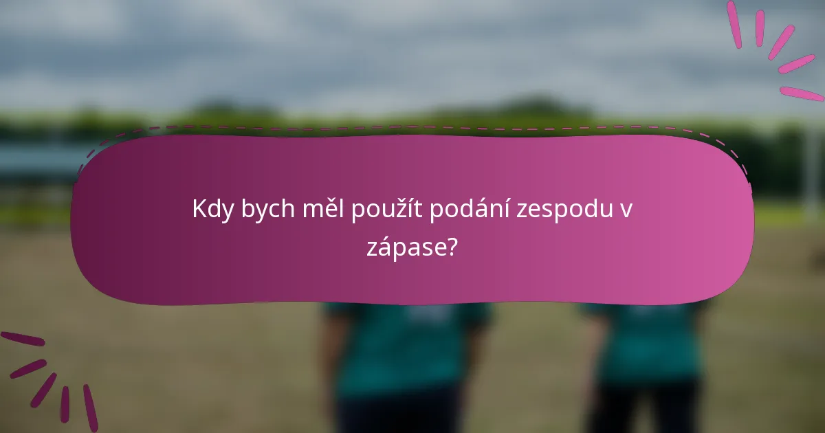 Kdy bych měl použít podání zespodu v zápase?